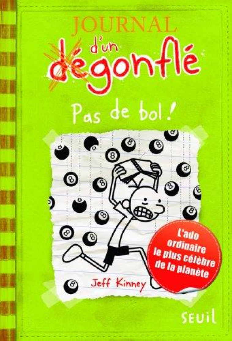 JOURNAL D'UN DEGONFLE - TOME 8 - PAS DE BOL ! - KINNEY JEFF - Seuil Jeunesse