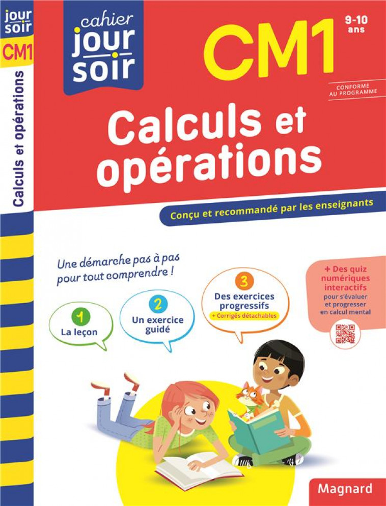 CALCULS ET OPERATIONS CM1 - CAHIER JOUR SOIR - CONCU ET RECOMMANDE PAR LES ENSEIGNANTS - NASROUNE MYRIAM - MAGNARD