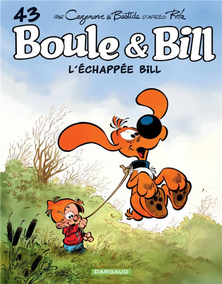 BOULE & BILL - TOME 43 - L ECHAPPEE BILL - BASTIDE JEAN - DARGAUD