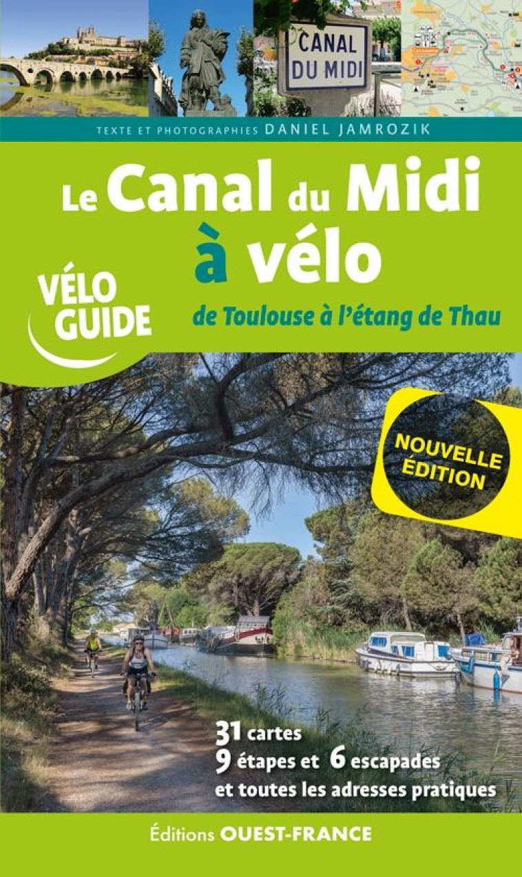 LE CANAL DU MIDI A VELO - DE TOULOUSE A L'ETANG DE THAU - JAMROZIK DANIEL - OUEST FRANCE