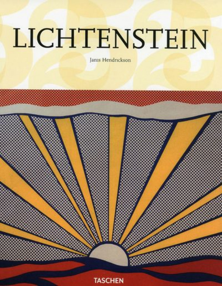 LICHTENSTEIN - HENDRICKSON JANIS - TASCHEN