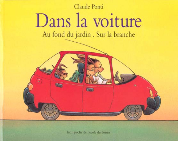 DANS LA VOITURE - AU FOND DU JARDIN-SUR LA BRANCHE - PONTI CLAUDE - EDL