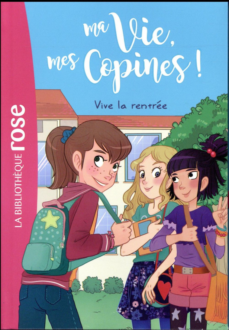 MA VIE, MES COPINES - T01 - MA VIE, MES COPINES 01 - VIVE LA RENTREE ! - KALENGULA/PACOTINE - Hachette Jeunesse