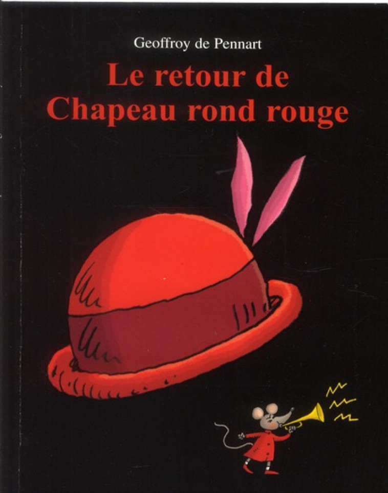 LE RETOUR DE CHAPEAU ROND ROUGE - PENNART DE GEOFFROY - EDL