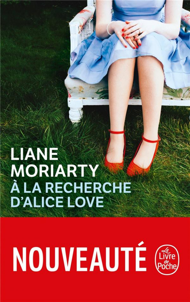 A LA RECHERCHE D'ALICE LOVE - MORIARTY LIANE - NC