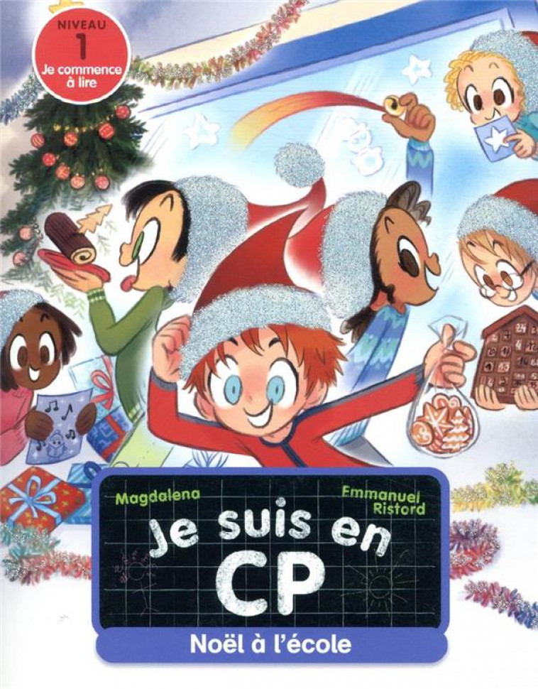 JE SUIS EN CP - T26 - NOEL A L'ECOLE - NIVEAU 1 - MAGDALENA/RISTORD - FLAMMARION