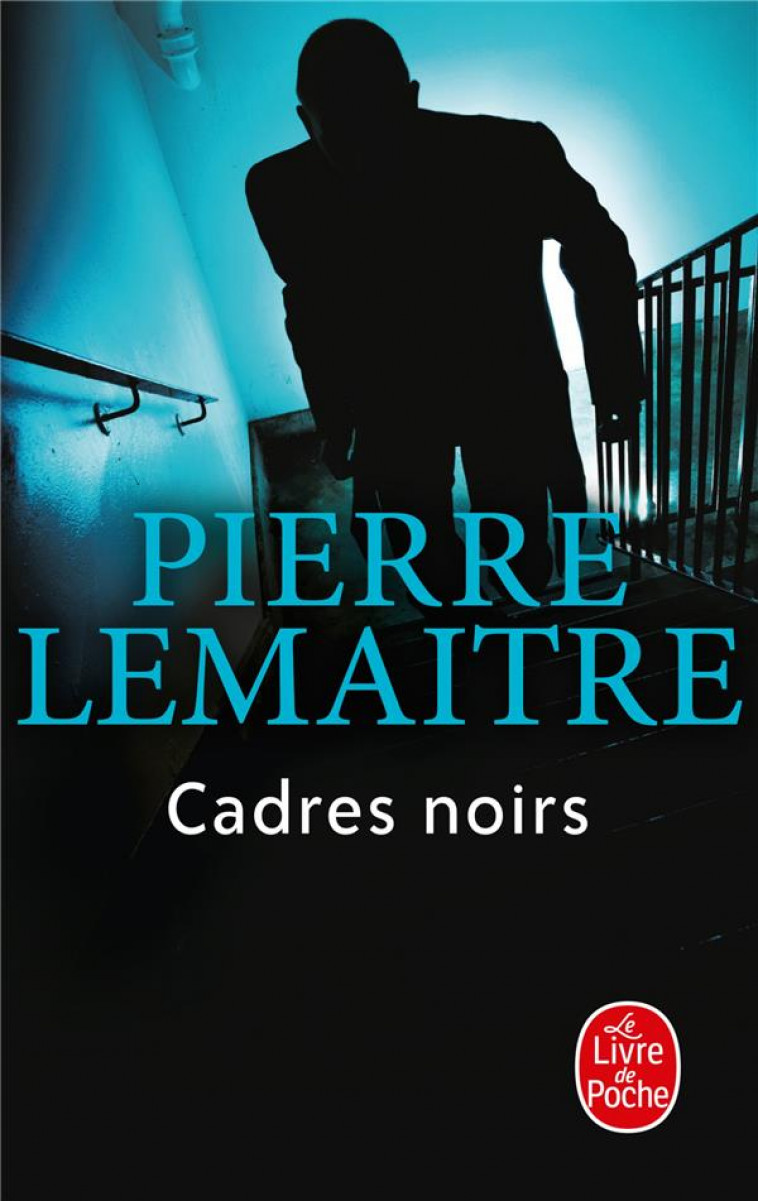 CADRES NOIRS - LEMAITRE PIERRE - LGF/Livre de Poche