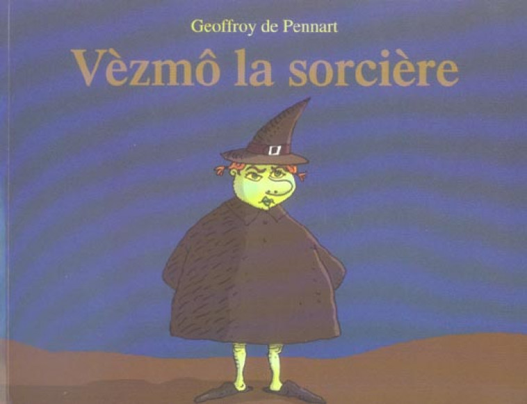 VEZMO LA SORCIERE - PENNART DE GEOFFROY - EDL