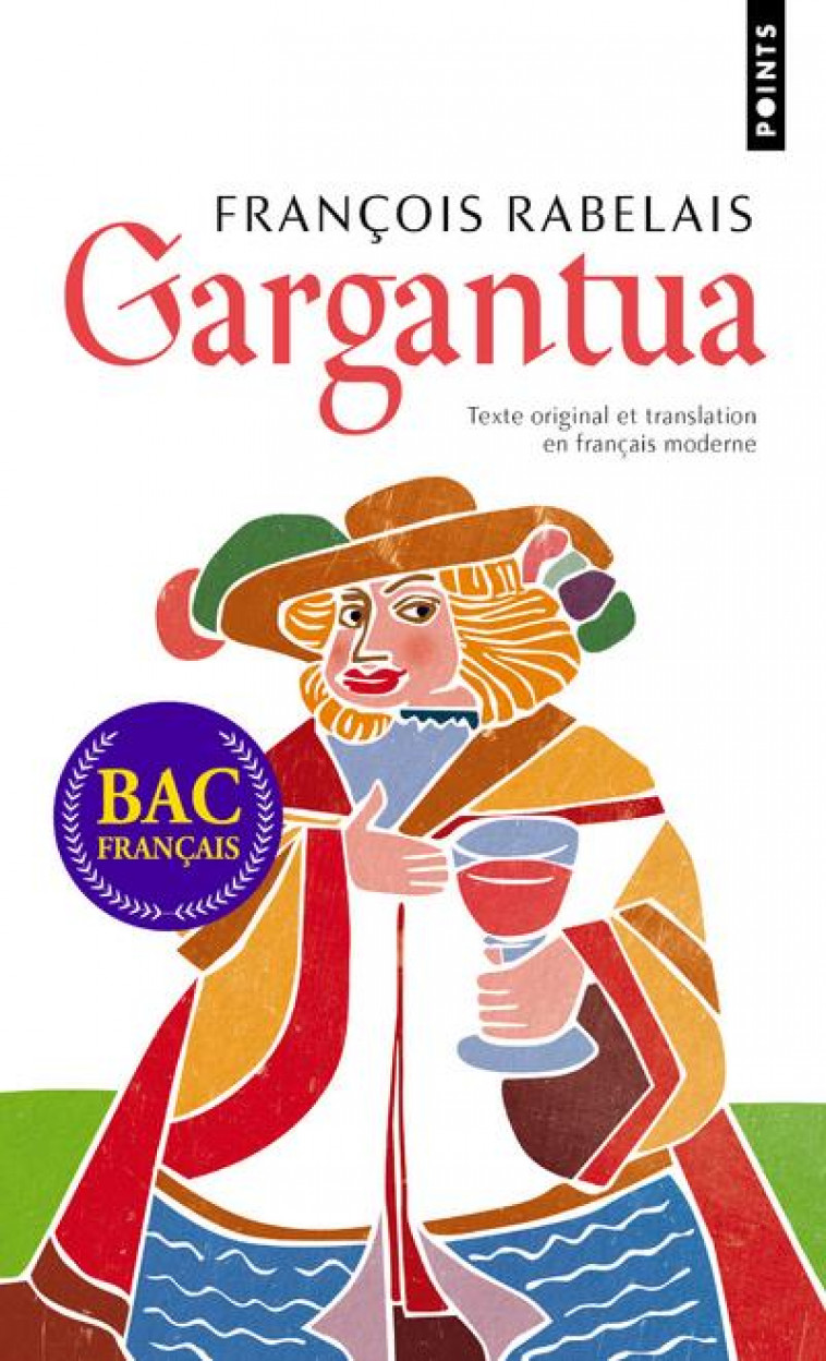 GARGANTUA. TEXTE ORIGINAL ET TRANSLATION EN FRANCAIS MODERNE - RABELAIS FRANCOIS - POINTS