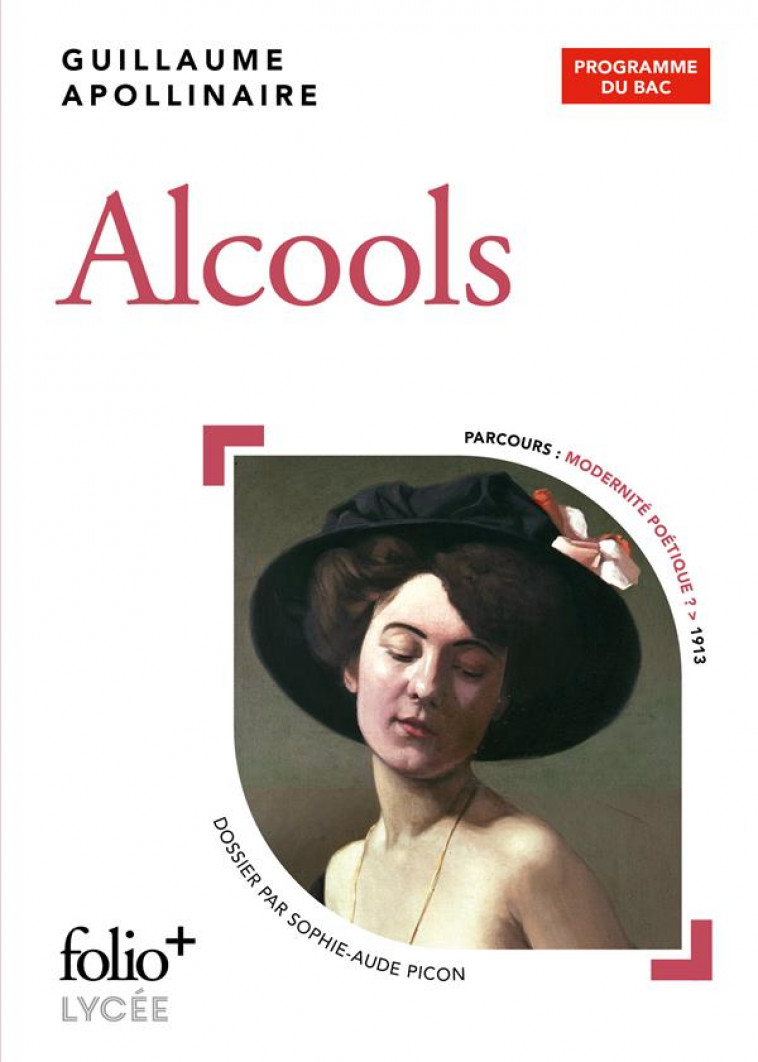 ALCOOLS - BAC 2023 - POEMES 1898-1913 - APOLLINAIRE G. - GALLIMARD
