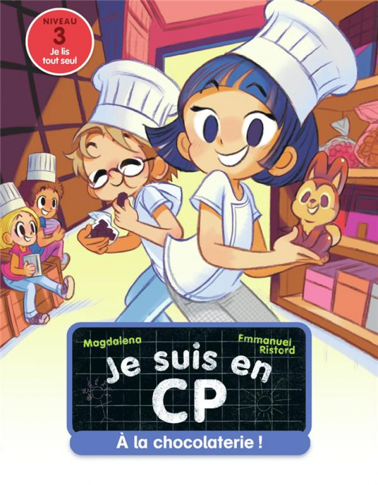 JE SUIS EN CP - T32 - A LA CHOCOLATERIE ! - NIVEAU 3 - MAGDALENA/RISTORD - FLAMMARION