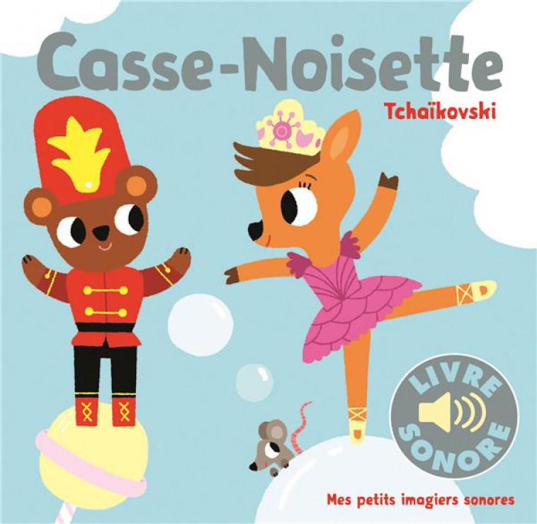 CASSE-NOISETTE - TCHAIKOVSKI - BILLET MARION - Gallimard-Jeunesse Musique