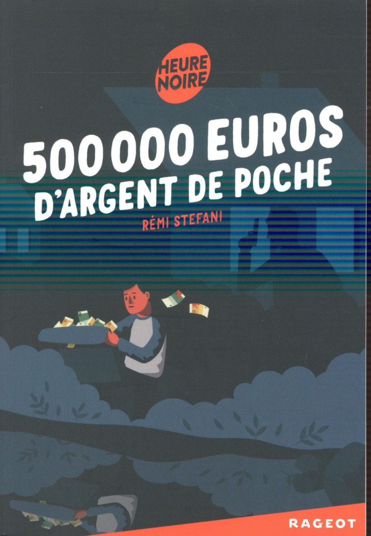 500 000 EUROS D'ARGENT DE POCHE - STEFANI REMI - Rageot