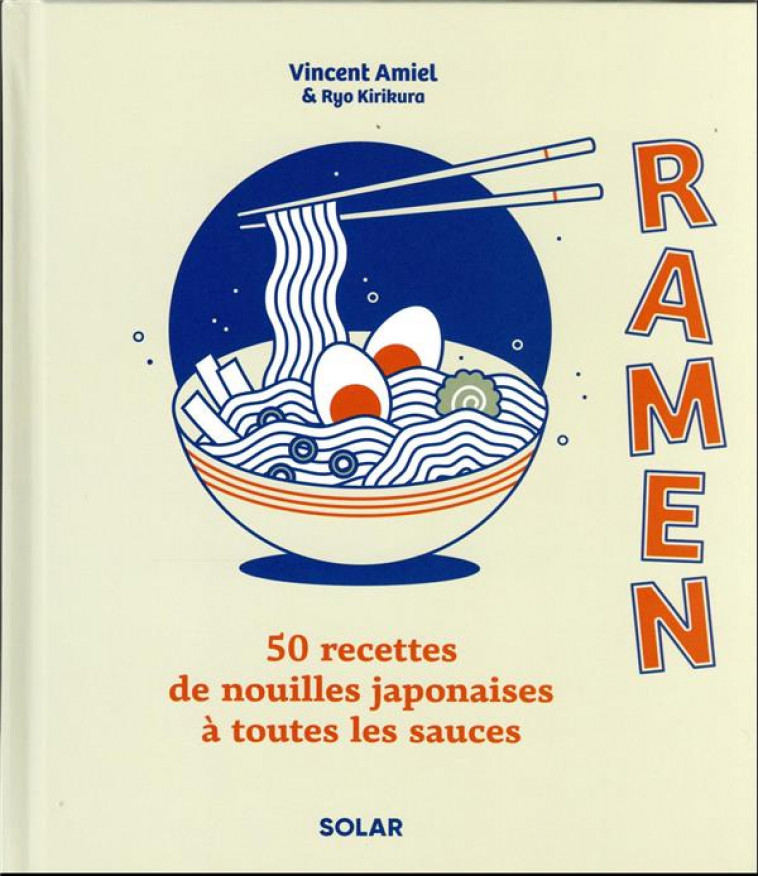 RAMEN - 50 RECETTES DE NOUILLES JAPONAISES A TOUTES LES SAUCES - AMIEL/CHEMIN - SOLAR