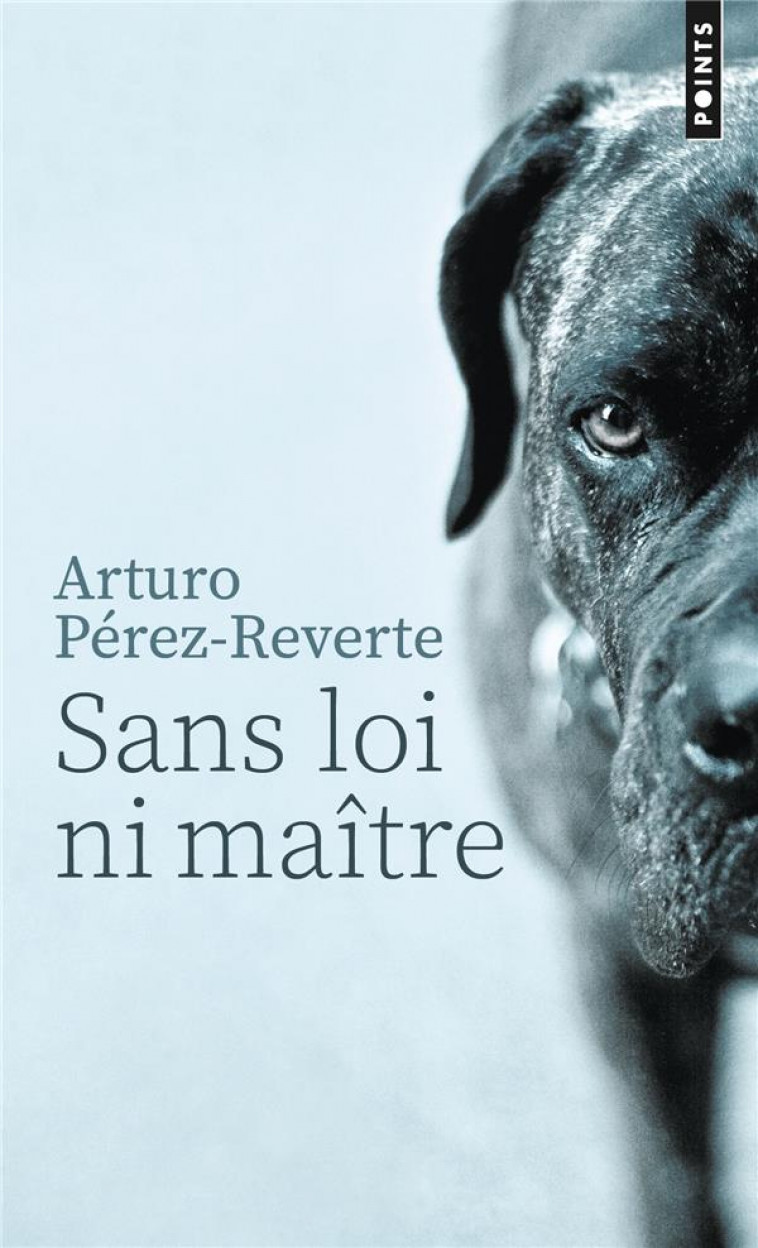 SANS LOI NI MAITRE - ARTURO PEREZ-REVERTE - POINTS