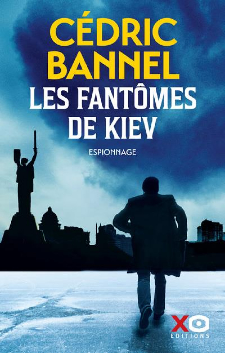 LES FANTOMES DE KIEV - BANNEL CEDRIC - XO