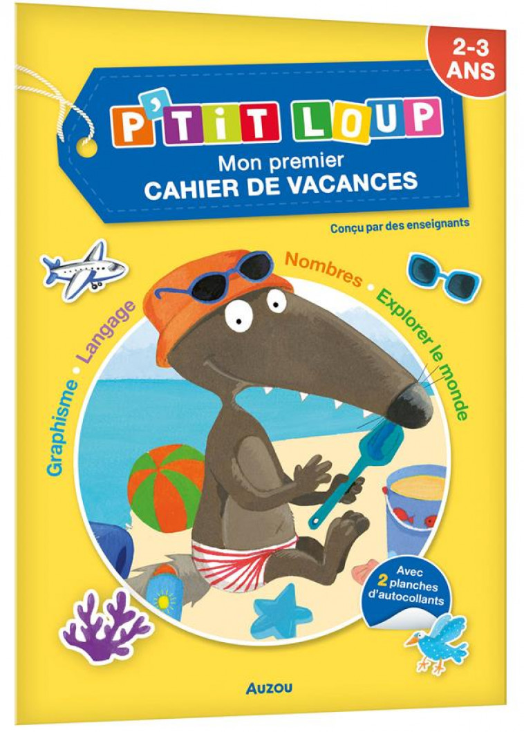 P'TIT LOUP - MON PREMIER CAHIER DE VACANCES - LALLEMAND/THUILLIER - PHILIPPE AUZOU