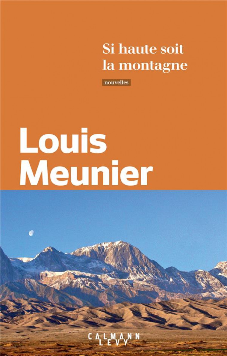SI HAUTE SOIT LA MONTAGNE - MEUNIER LOUIS - CALMANN-LEVY
