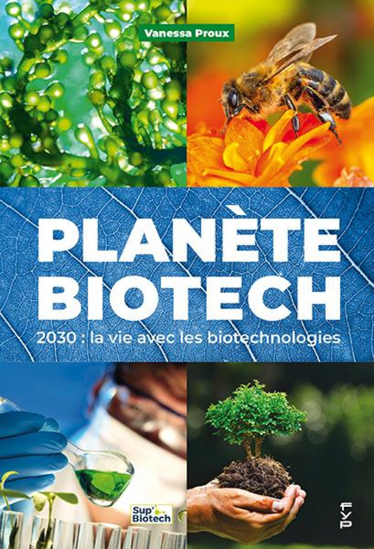 2030. VIVRE AVEC LES BIOTECHNOLOGIES - PROUX VANESSA - FYP