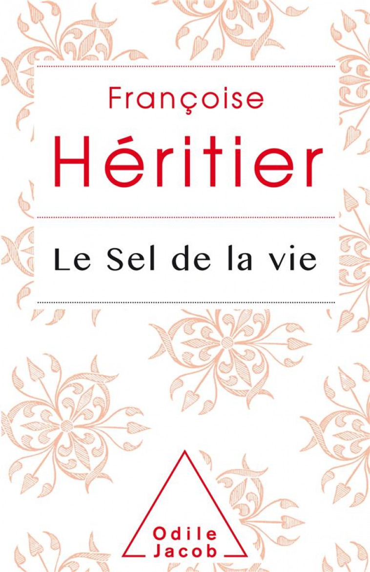 LE SEL DE LA VIE - COLLECTOR - HERITIER FRANCOISE - O. Jacob