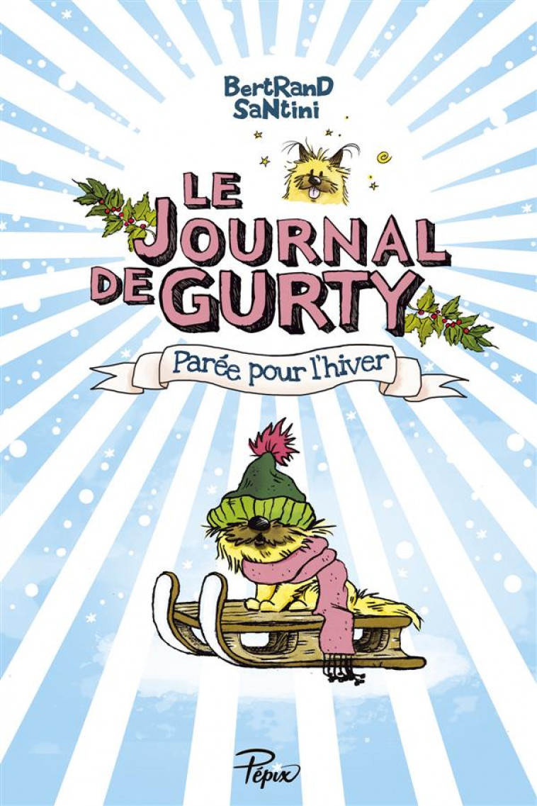 LE JOURNAL DE GURTY - T02 - PAREE POUR L'HIVER - SANTINI - Ed. Sarbacane
