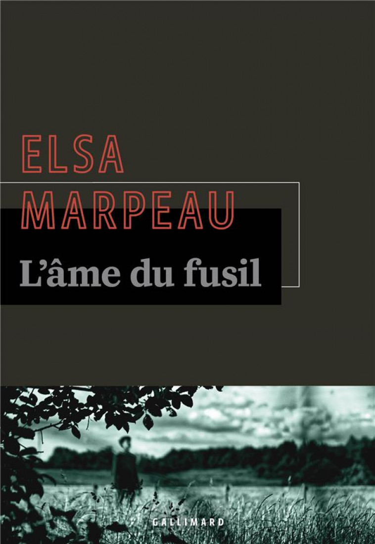 L'AME DU FUSIL - MARPEAU ELSA - GALLIMARD