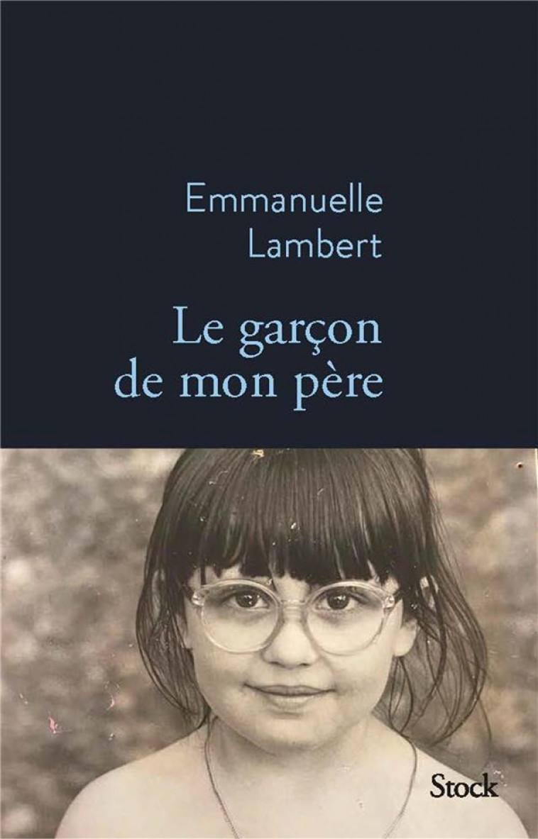 LE GARCON DE MON PERE - LAMBERT EMMANUELLE - STOCK