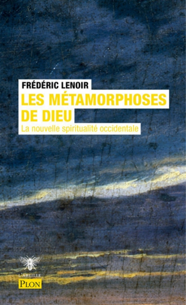 LES METAMORPHOSES DE DIEU - LA NOUVELLE SPIRITUALITE OCCIDENTALE - LENOIR FREDERIC.. - PLON