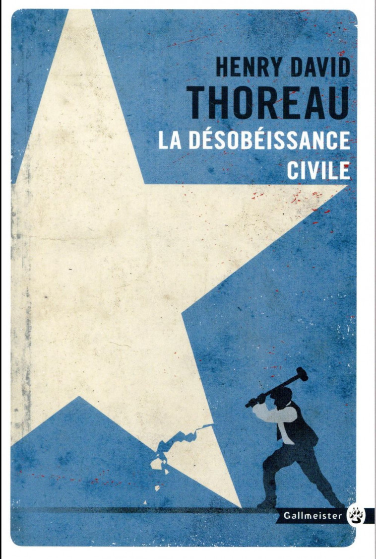 LA DESOBEISSANCE CIVILE - THOREAU HENRY DAVID - Gallmeister