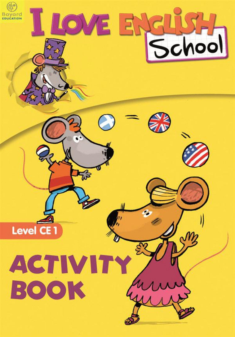 I LOVE ENGLISH SCHOOL - ACTIVITY BOOK - NIVEAU CE1 - MENNERET VALERIE - BAYARD JEUNESSE