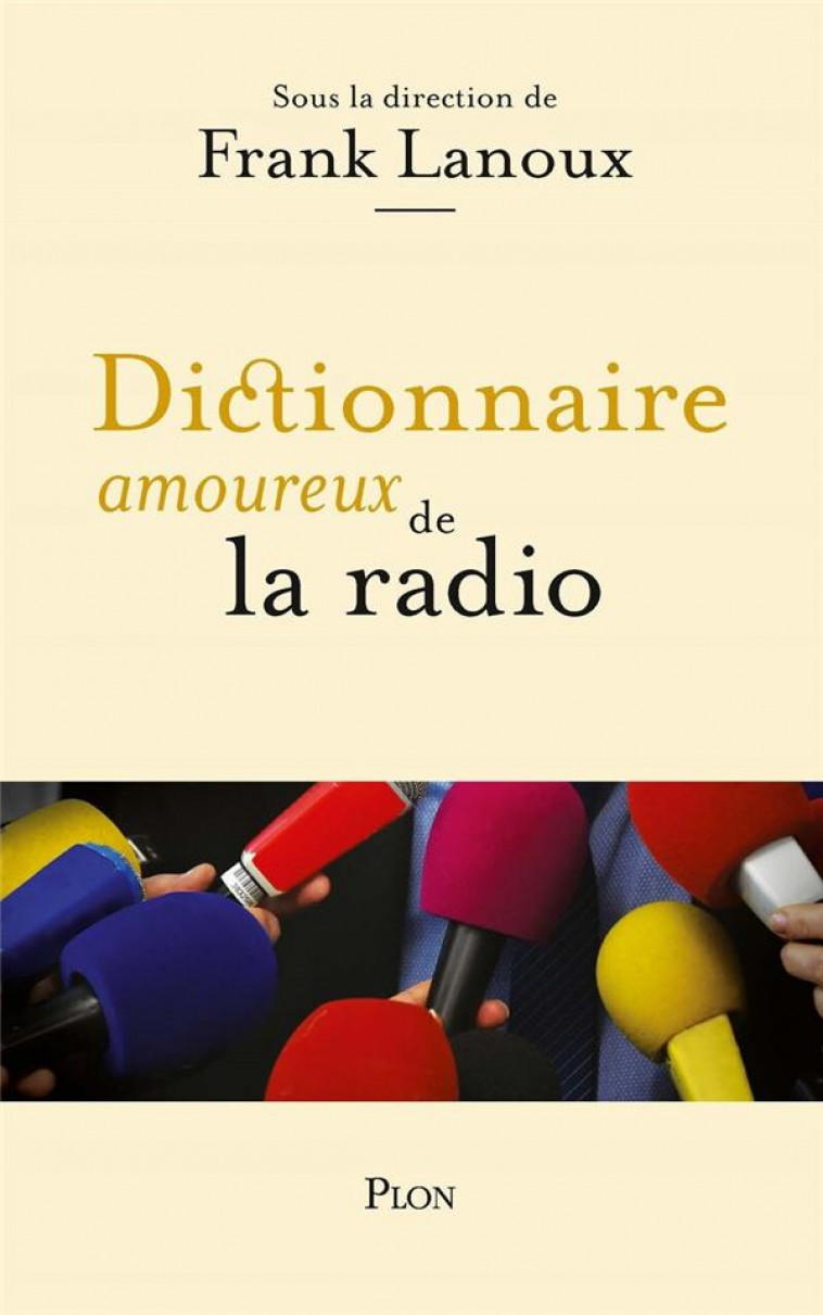 DICTIONNAIRE AMOUREUX DE LA RADIO - LANOUX/BOULDOUYRE - PLON