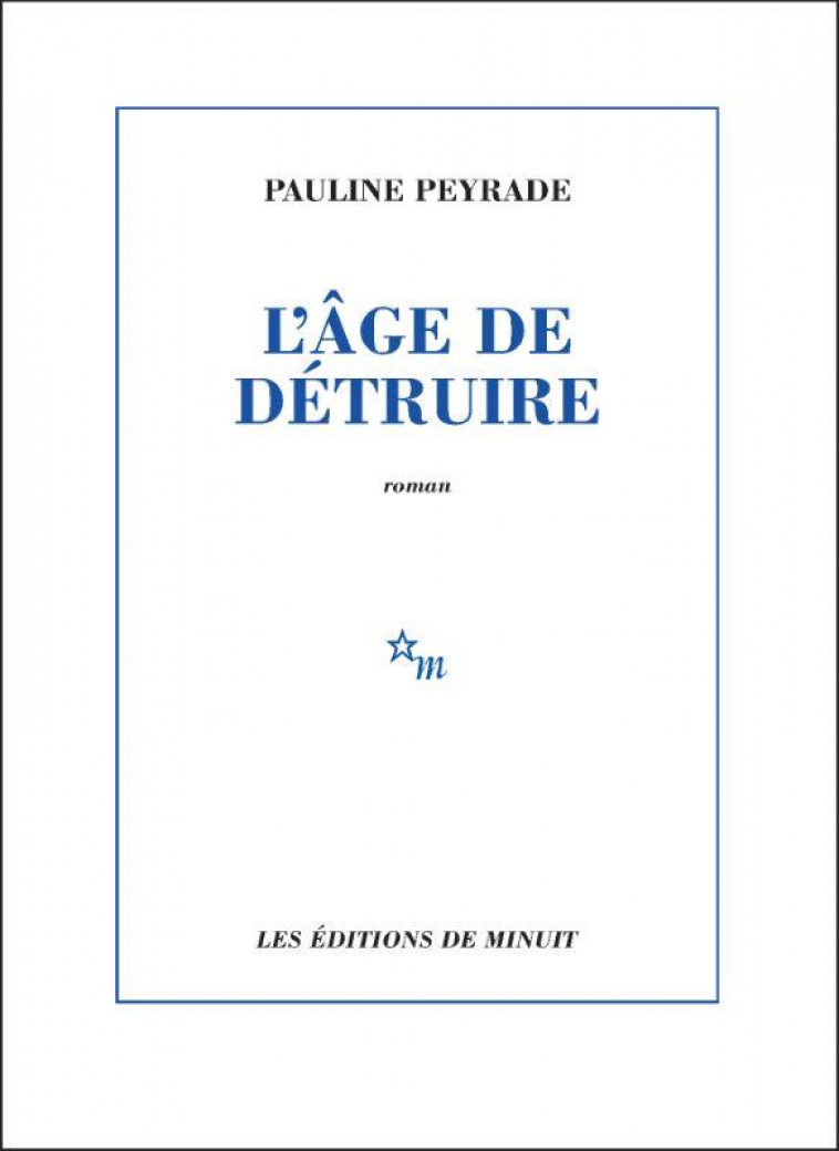 L'AGE DE DETRUIRE - PEYRADE PAULINE - MINUIT