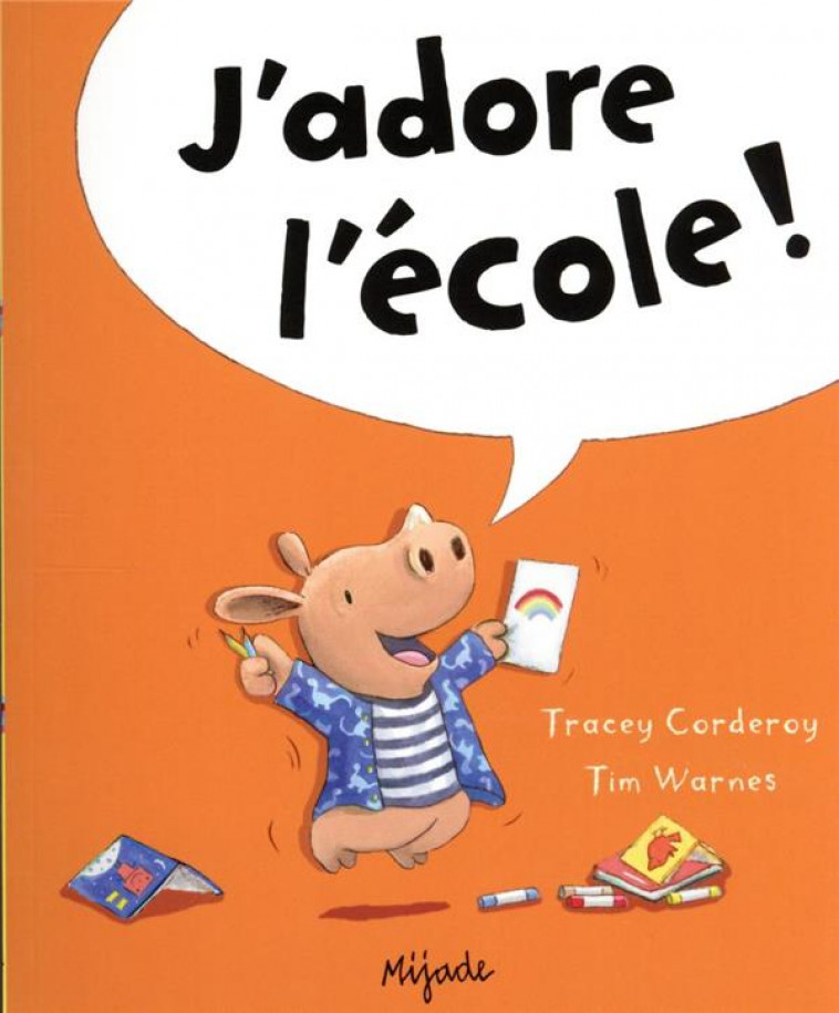 J'ADORE L'ECOLE ! - WARNES TIM - MIJADE