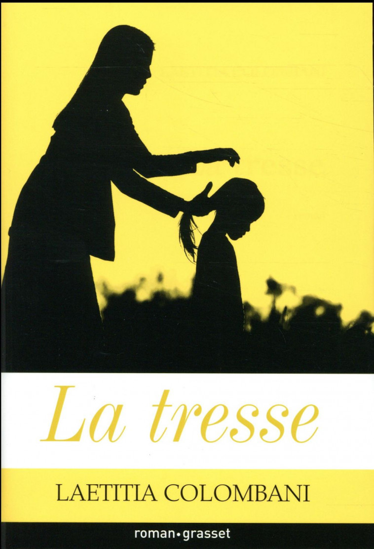 LA TRESSE - COLOMBANI LAETITIA - Grasset
