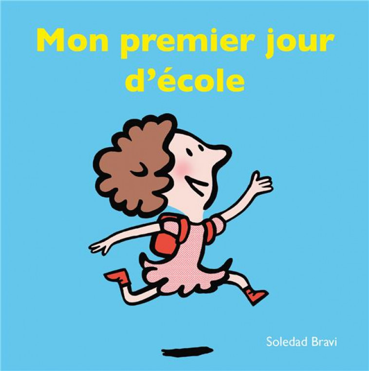 MON PREMIER JOUR D'ECOLE - BRAVI SOLEDAD - EDL