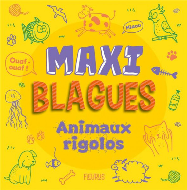 MAXI BLAGUES - ANIMAUX RIGOLOS - XXX - FLEURUS