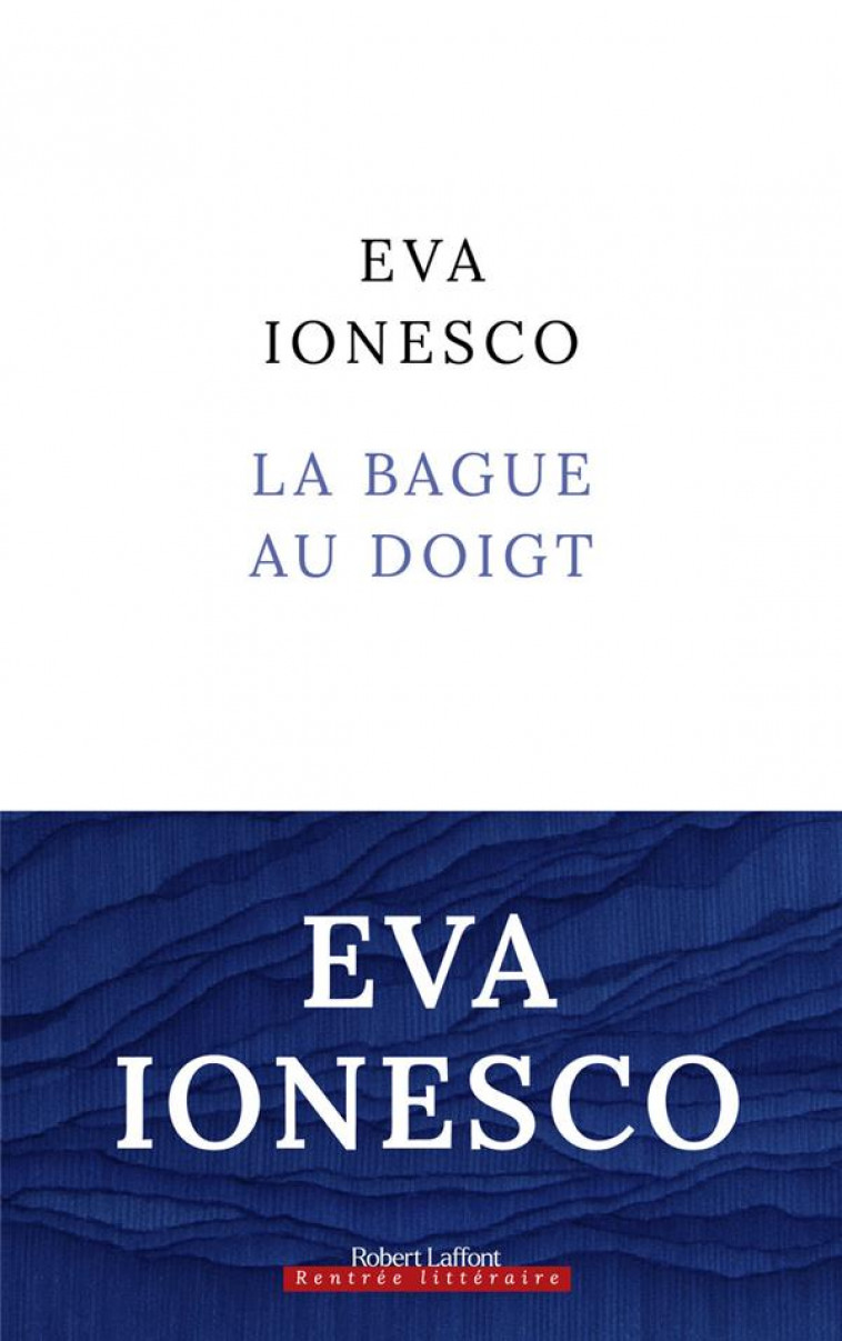 LA BAGUE AU DOIGT - IONESCO EVA - ROBERT LAFFONT