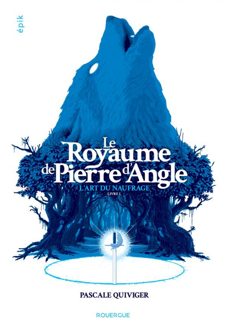 LE ROYAUME DE PIERRE D'ANGLE - L'ART DU NAUFRAGE - QUIVIGER PASCALE - ROUERGUE