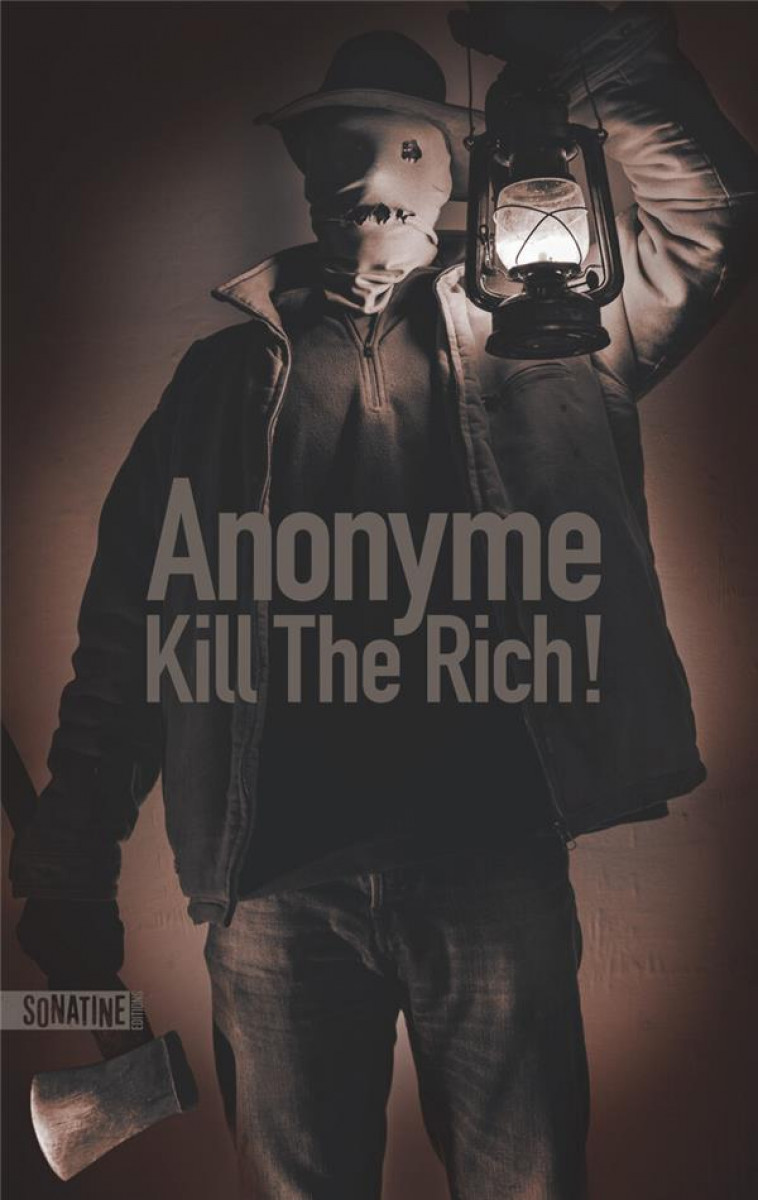 KILL THE RICH ! - ANONYME - SONATINE