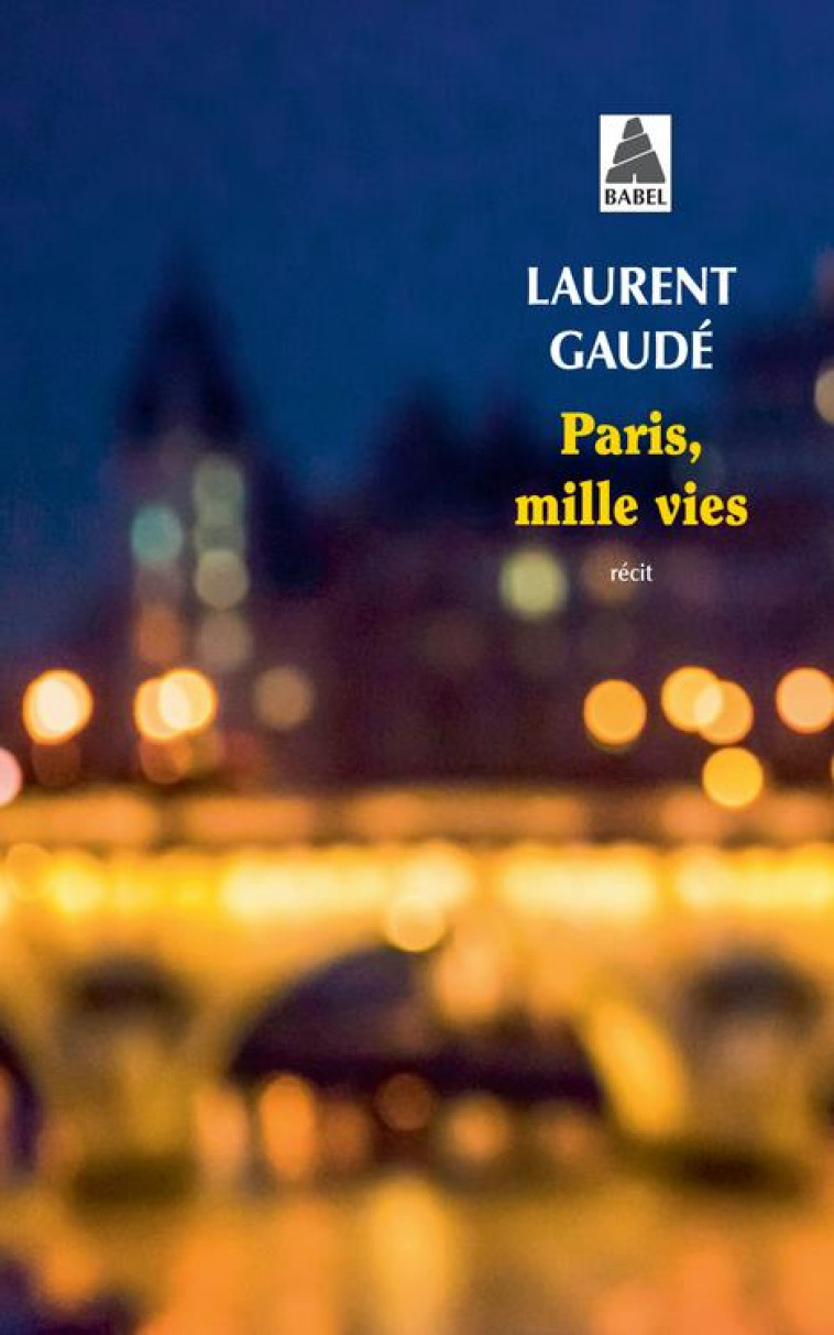 PARIS, MILLE VIES - GAUDE LAURENT - ACTES SUD