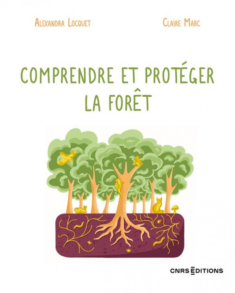 COMPRENDRE ET PROTEGER LA FORET - LOCQUET/MARC/HALLE - CNRS