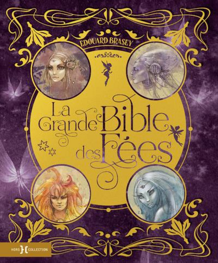 LA GRANDE BIBLE DES FEES NOUVELLE EDITION - BRASEY/GESTIN/FRIEZ - HORS COLLECTION