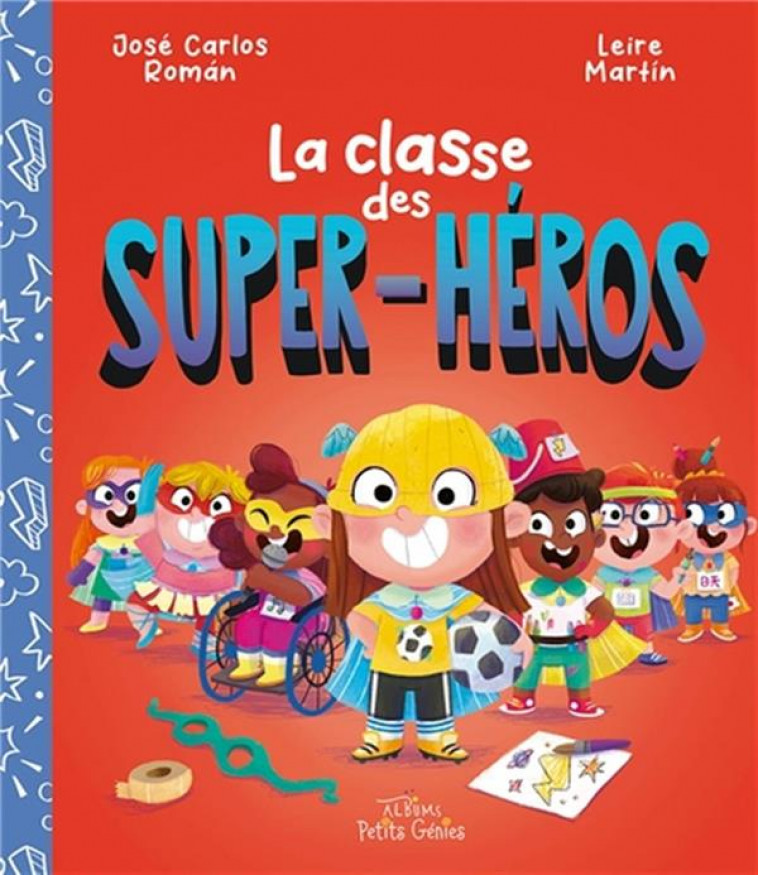 LA CLASSE DES SUPER-HEROS - ROMAN/MARTIN - PETITS GENIES