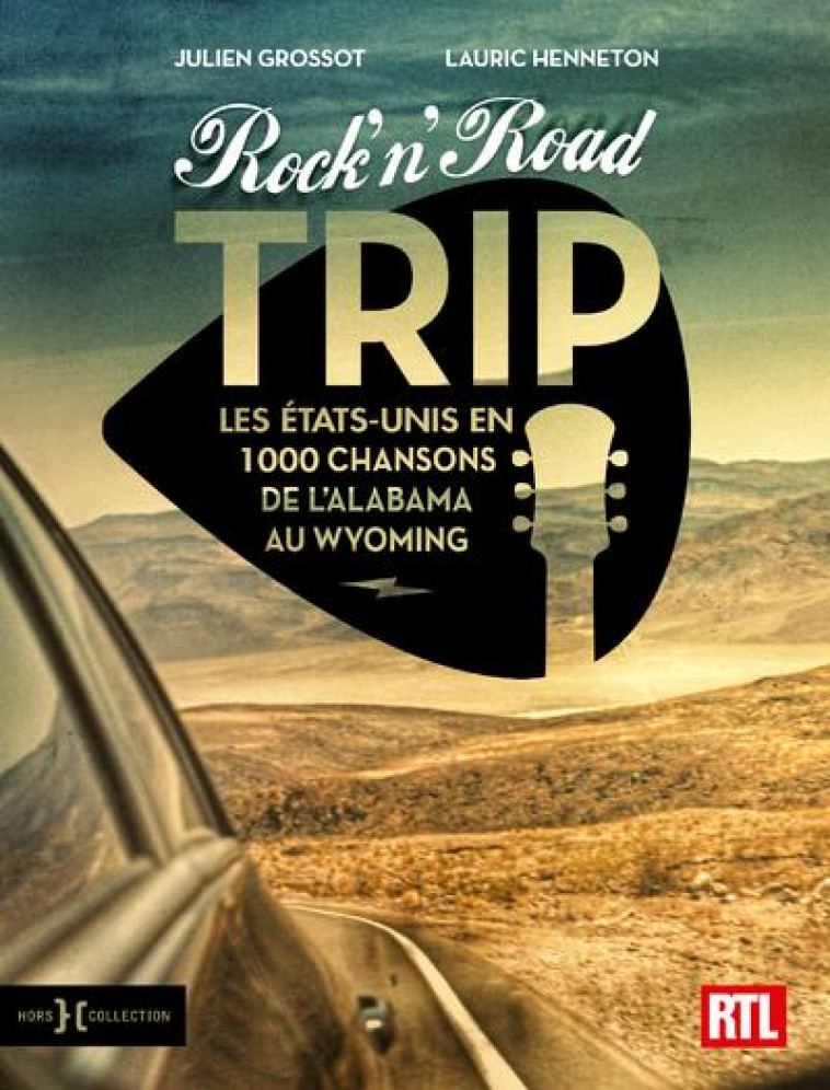 ROCK-N-ROAD TRIP - LES ETATS-UNIS EN 1000 CHANSONS DE L-ALABAMA AU WYOMING - HENNETON/GROSSOT - HORS COLLECTION