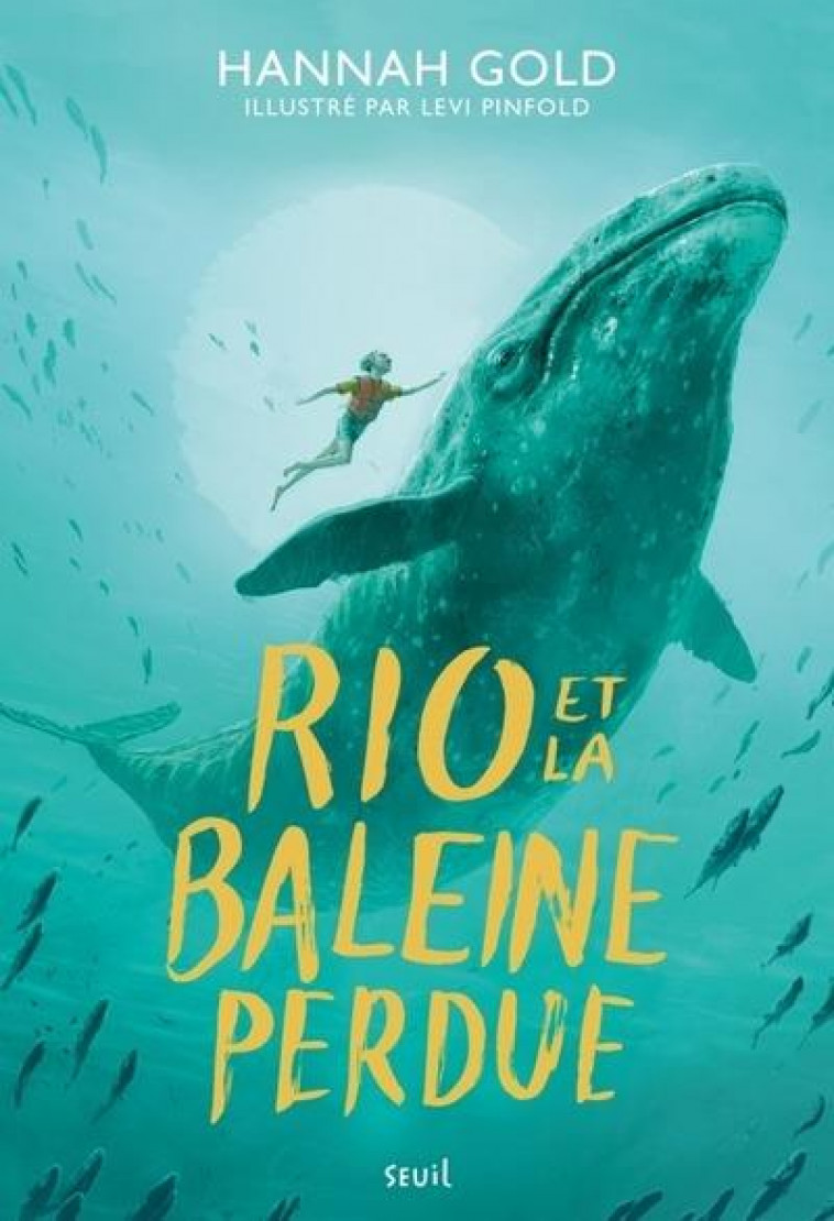 RIO ET LA BALEINE PERDUE - GOLD HANNAH - SEUIL JEUNESSE