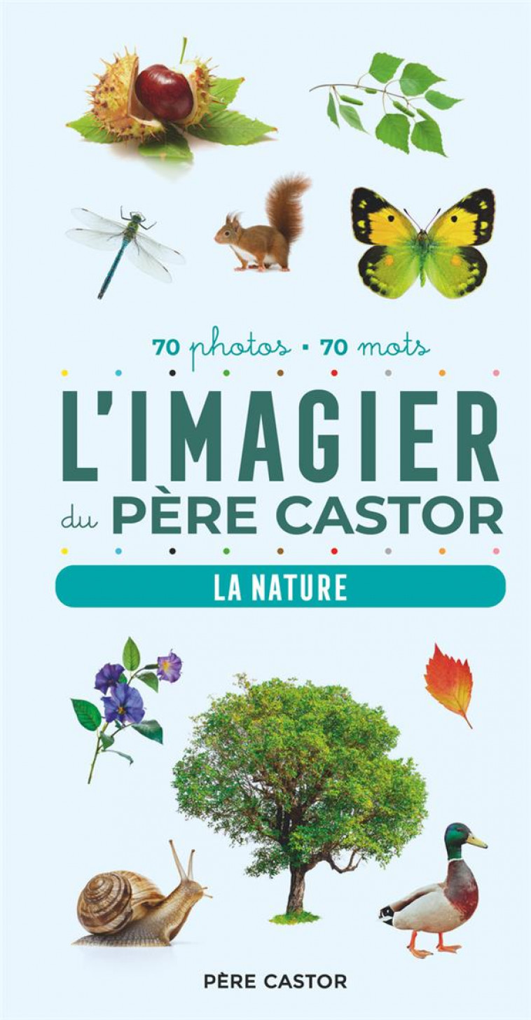 L-IMAGIER DU PERE CASTOR EN PHOTOS - LA NATURE - 70 PHOTOS - 70 MOTS - TELIER - FLAMMARION