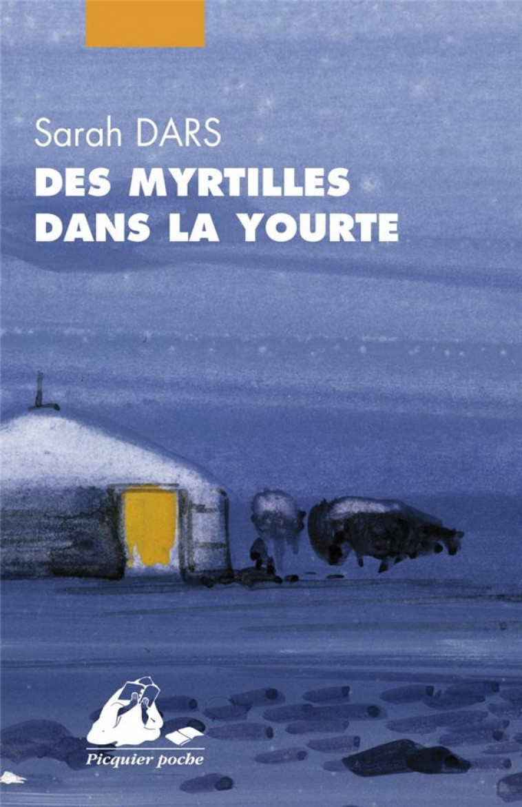 DES MYRTILLES DANS LA YOURTE - DARS SARAH - PICQUIER