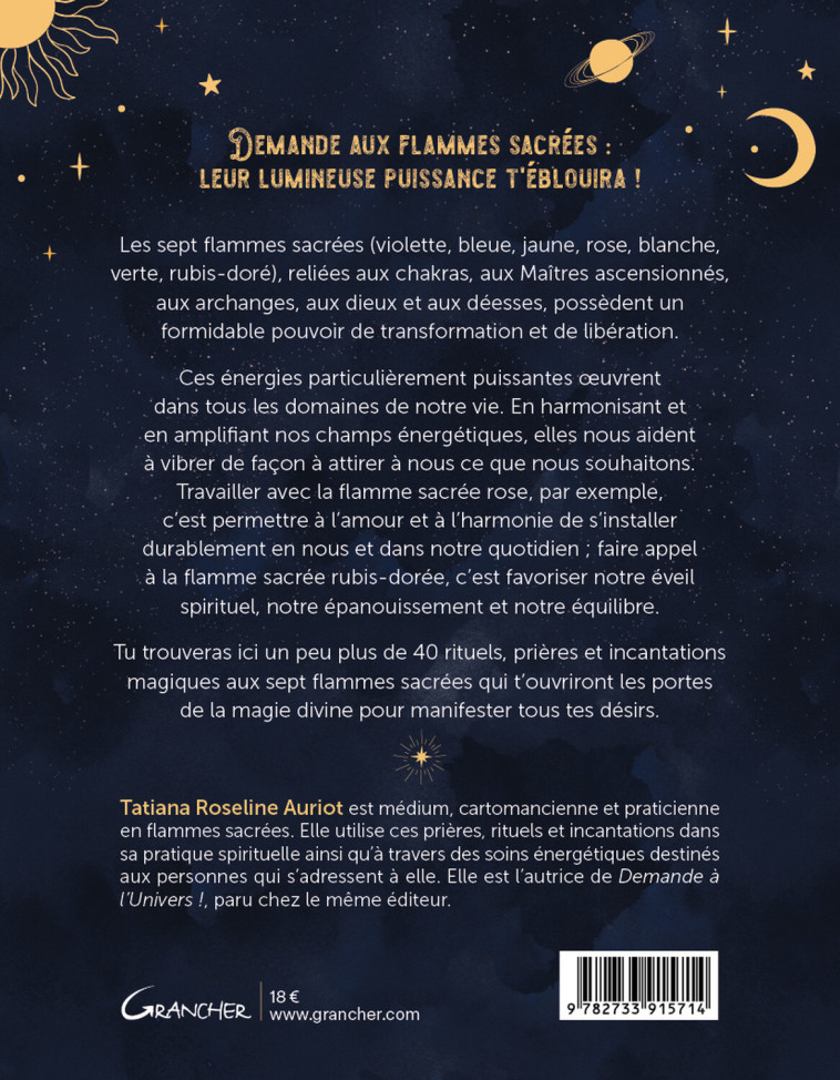 DEMANDE AUX FLAMMES SACREES ! 40 RITUELS ET INCANTATIONS MAGIQUES POUR PASSER COMMANDE A L-UNIVERS - Tatiana Roseline Auriot - GRANCHER