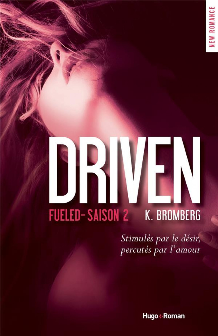 DRIVEN TOME 2 : FUELED - Bromberg Kay - Hugo Roman