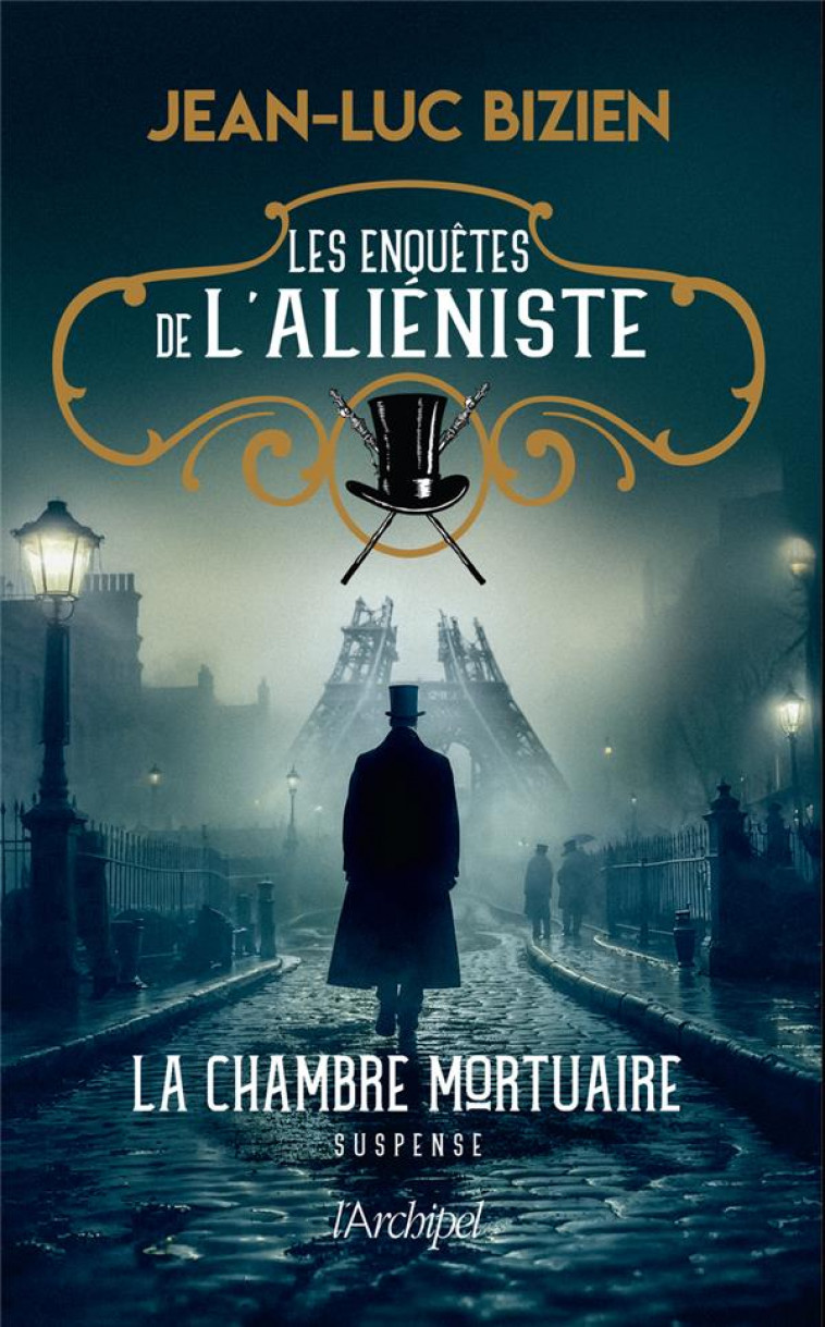 LES ENQUETES DE L-ALIENISTE - TOME 1 LA CHAMBRE MORTUAIRE - BIZIEN JEAN-LUC - ARCHIPEL